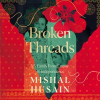 Broken Threads - Mishal Husain - audiobook