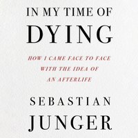 In My Time of Dying - Sebastian Junger - audiobook