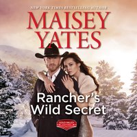 Rancher's Wild Secret - Maisey Yates - audiobook