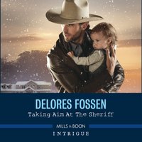 Taking Aim At The Sheriff - Delores Fossen - audiobook