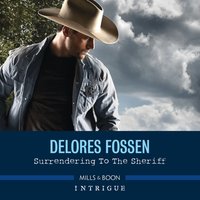 Surrendering To The Sheriff - Delores Fossen - audiobook