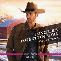 Rancher's Forgotten Rival - Maisey Yates - audiobook