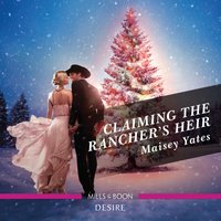 Claiming The Rancher's Heir - Maisey Yates - audiobook