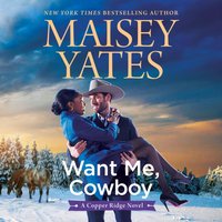 Want Me, Cowboy - Maisey Yates - audiobook