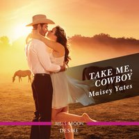 Take Me, Cowboy - Maisey Yates - audiobook