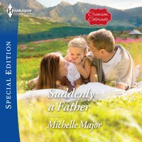 Suddenly A Father - Michelle Major - audiobook