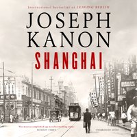 Shanghai - Joseph Kanon - audiobook