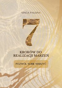 7 kroków do realizacji marzeń - Kinga Paulina - ebook