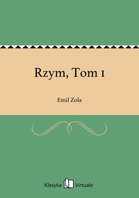 Rzym, Tom 1 - Emil Zola - ebook
