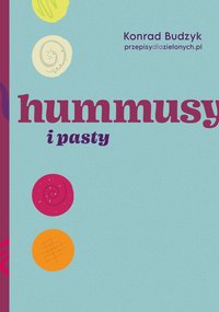 Hummusy i pasty - Konrad Budzyk - ebook