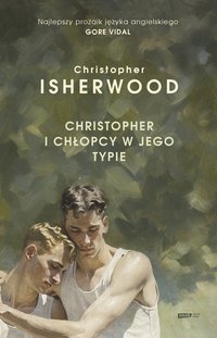 Christopher i chłopcy w jego typie - Christopher Isherwood - ebook
