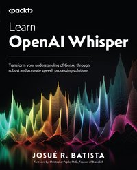 Learn OpenAI Whisper - Josué R. Batista - ebook