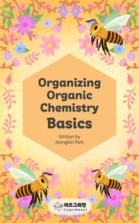 Organizing Organic Chemistry Basics - Jeongbin Park - ebook