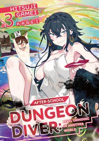 After-School Dungeon Diver: Level Grinding in Another World Volume 3 - Hitsuji Gamei - ebook
