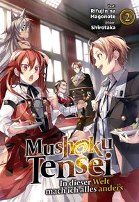 Mushoku Tensei: In dieser Welt mach ich alles anders (Light Novel): Band 2 - Rifujin Na Magonote - ebook