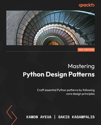 Mastering Python Design Patterns - Kamon Ayeva - ebook
