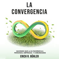 La Convergencia - Erich R. Bühler - audiobook