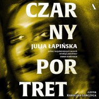 Czarny portret - Julia Łapińska - audiobook