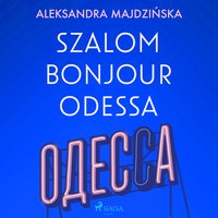 Szalom bonjour Odessa - Aleksandra Majdzińska - audiobook