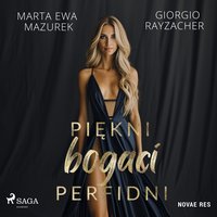 Piękni, bogaci, perfidni - Marta Ewa Mazurek - audiobook