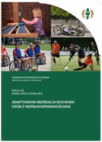 Adaptowana rekreacja ruchowa osób z niepełnosprawnościami - Anna Leś - ebook