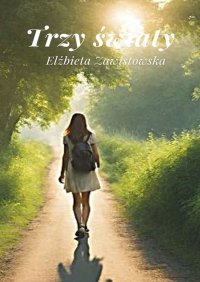 Trzy światy - Elżbieta Zawistowska - ebook