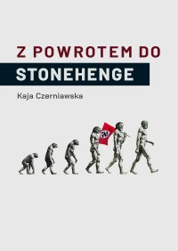 Z powrotem do Stonehenge - Kaja Czerniawska - ebook