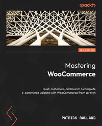 Mastering WooCommerce - Patrick Rauland - ebook