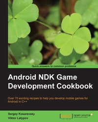 Android NDK Game Development Cookbook - Sergey Kosarevsky - ebook