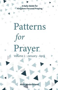 Patterns for Prayer Volume 1 - Alvin VanderGriend - ebook