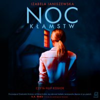 Noc kłamstw - Izabela Janiszewska - audiobook