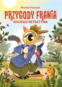Przygody Frania kociego detektywa - Monika Franczyk - ebook