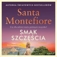 Smak szczęścia - Santa Montefiore - audiobook