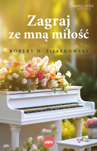Zagraj ze mną miłość - Robert D. Fijałkowski - ebook