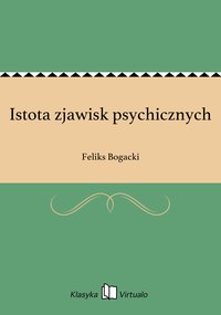 Istota zjawisk psychicznych - Feliks Bogacki - ebook