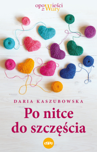Po nitce do szczęścia - Daria Kaszubowska - ebook