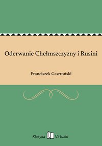 Oderwanie Chełmszczyzny i Rusini - Franciszek Gawroński - ebook