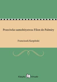 Przeciwko samobóystwu: Filon do Palmiry - Franciszek Karpiński - ebook