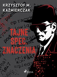 Tajne spec. znaczenia - Krzysztof M. Kaźmierczak - ebook