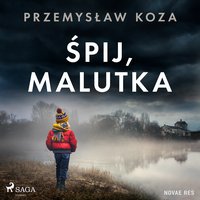 Śpij, malutka - Przemysław Koza - audiobook
