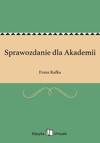Sprawozdanie dla Akademii - Franz Kafka - ebook