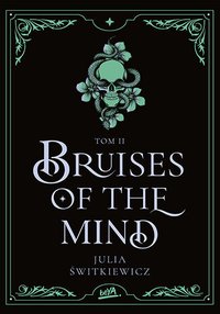 Bruises of the Mind. Tom 2 - Julia Świtkiewicz - ebook