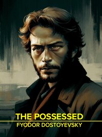 The Possessed (The Devils) - Fyodor Dostoyevsky - ebook