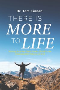 There Is More to Life - Dr. Tom Kinnan - ebook