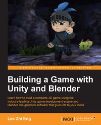 Building a Game with Unity and Blender - Lee Zhi Eng - ebook