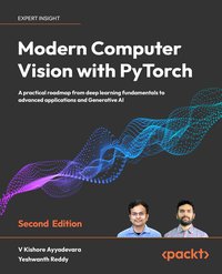 Modern Computer Vision with PyTorch - V Kishore Ayyadevara - ebook