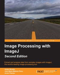 Image Processing with ImageJ - Jurjen Broeke - ebook