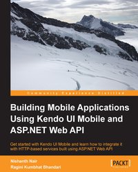 Building Mobile Applications Using Kendo UI Mobile and ASP.NET Web API - Nishanth Nair - ebook