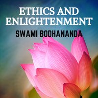Ethics and Enlightenment - Swami Bodhananda - audiobook