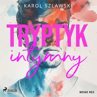 Tryptyk intymny - Karol Szlawski - audiobook